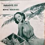 “Paradise Isle” by Sam Koki, published in 1937, from a motion picture of the same title, starring Movita and Warren Hull. Author’s collection.