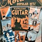 A popular book of Hawaiian guitar music was published by Joe Morris in 1931. It included many popular non-Hawaiian songs of the day, bringing the sound of the Hawaiian guitar to “My Melancholy Baby,” “Carolina Moon” and numerous other compositions. Inclusion of “Somewhere in Old Wyoming,” may have made it more popular in the Cowboy State. Author’s collection.
