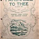 “Farewell to Thee, Aloha Oe,” was composed by Hawaiian Queen Liliuokalani about 1878. She created many important Hawaiian songs, including the Hawaiian National Anthem. This version was published in 1951. Author’s collection.
