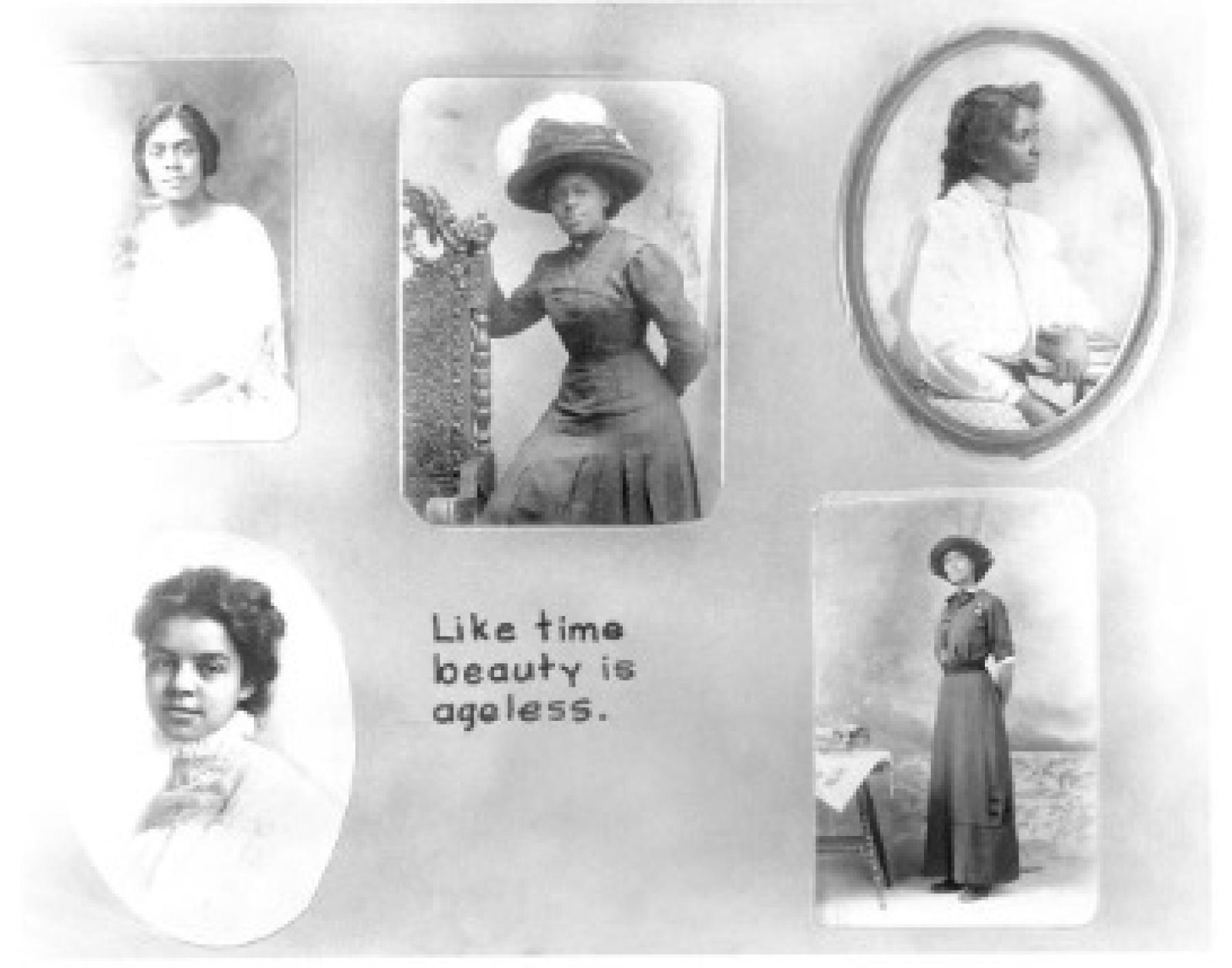 The Black women who voted in Wyoming in 1870 helped found a vibrant community in our state. Five portraits of Black women in the 1800s and the words, "Like time, beauty is ageless."
