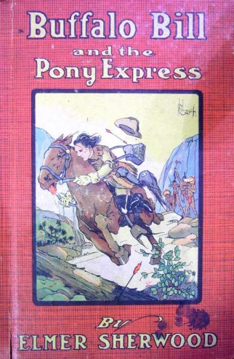 Buffalo Bill and the Pony Express, published in 1940, relied on the showman's imagined versions of a thrilling youth. Kellscraft.com.