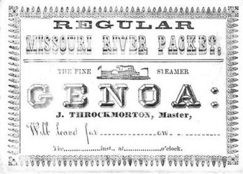 Ticket with decorative type stating, "Regular Missouri River Packet / Genoa / A. Throckmorton, Master